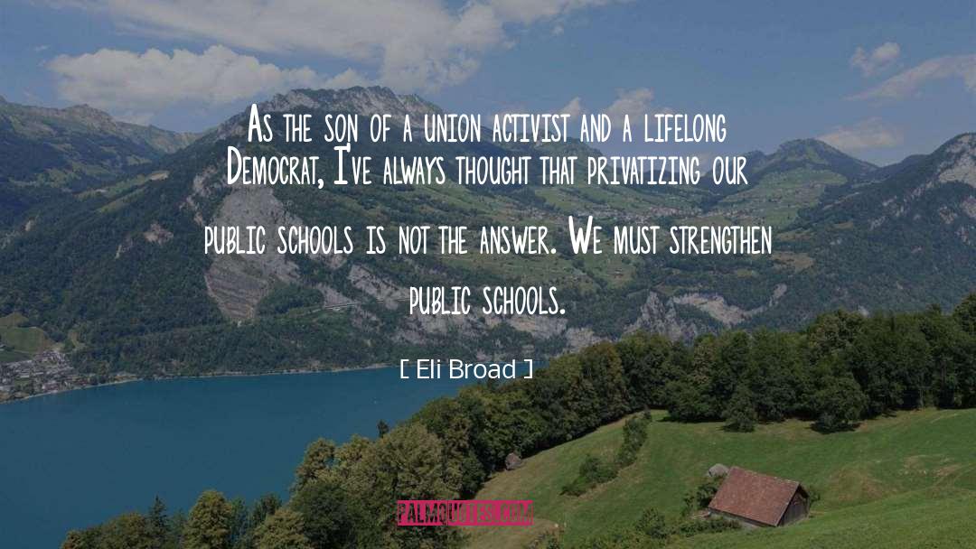 Eli Broad Quotes: As the son of a