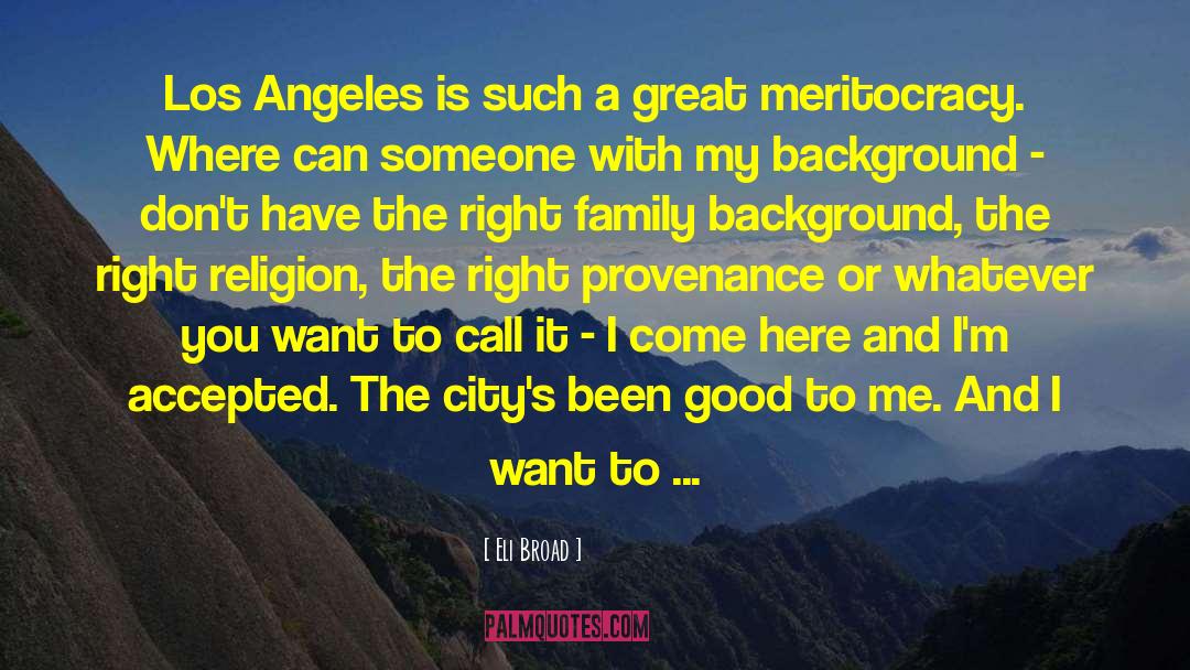 Eli Broad Quotes: Los Angeles is such a