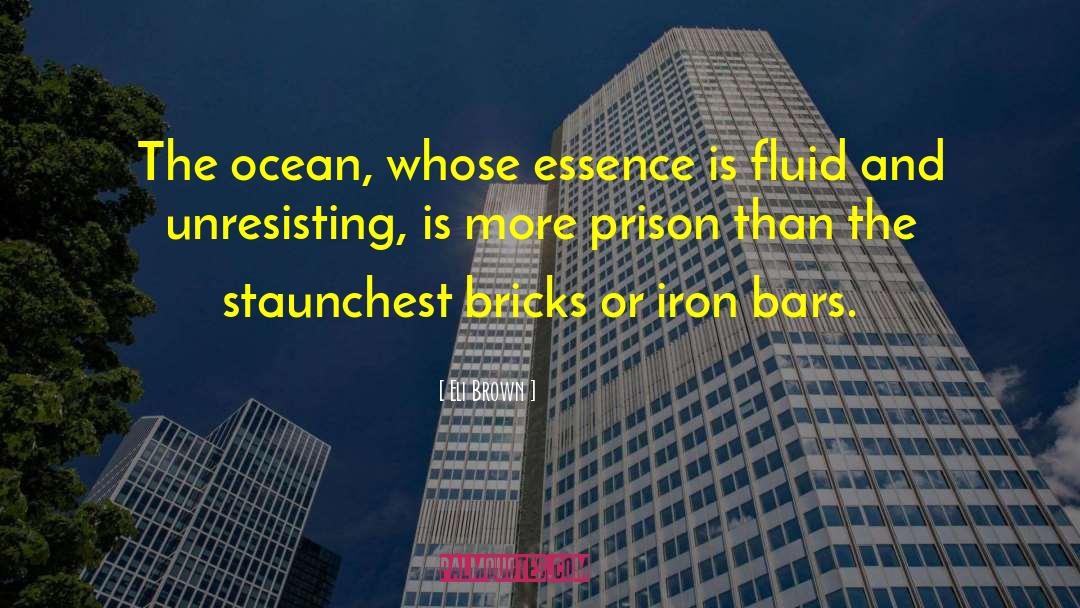 Eli Brown Quotes: The ocean, whose essence is
