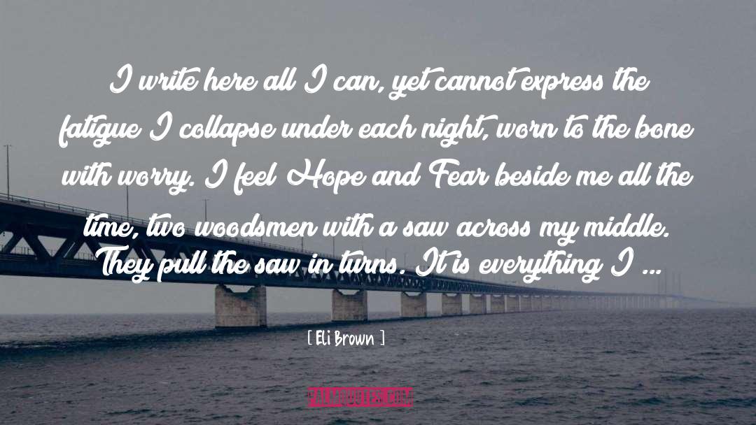 Eli Brown Quotes: I write here all I