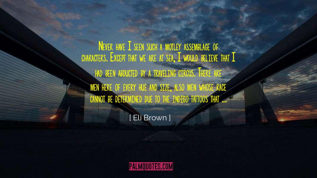 Eli Brown Quotes: Never have I seen such