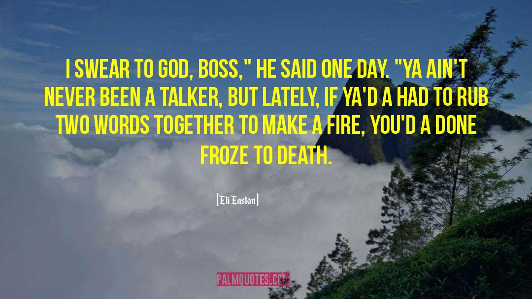 Eli Easton Quotes: I swear to God, Boss,