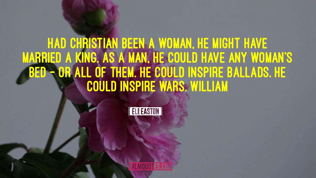 Eli Easton Quotes: Had Christian been a woman,