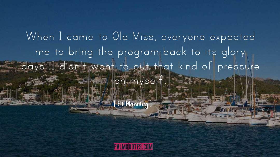 Eli Manning Quotes: When I came to Ole