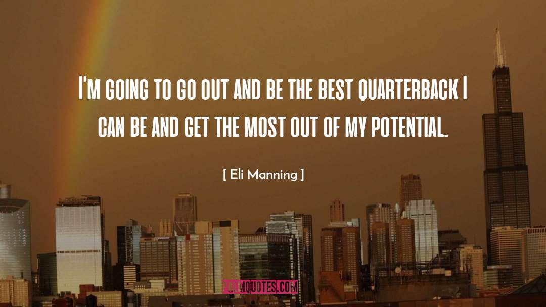 Eli Manning Quotes: I'm going to go out