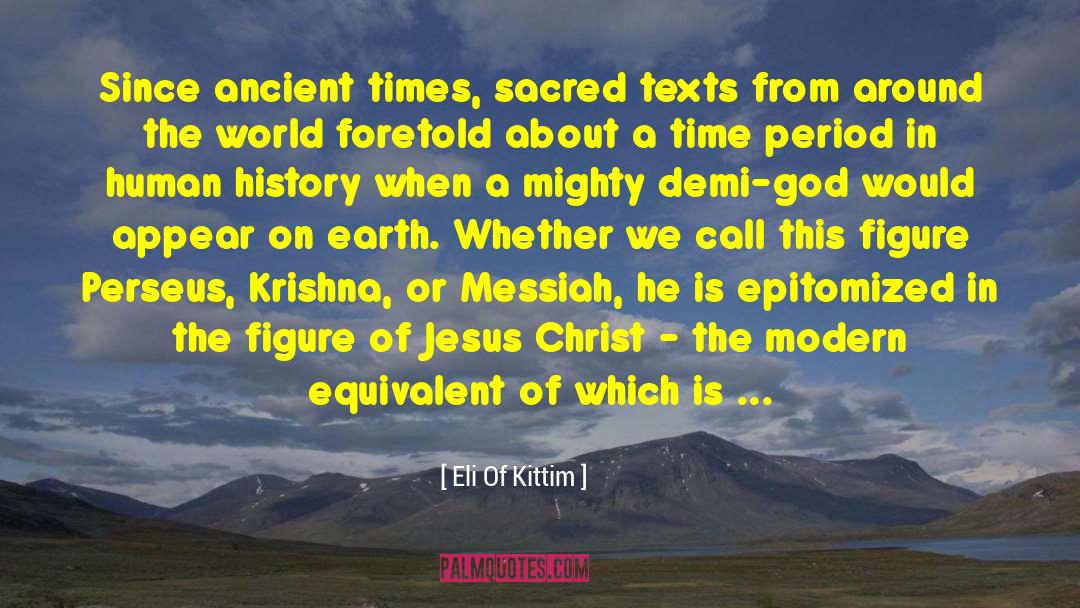 Eli Of Kittim Quotes: Since ancient times, sacred texts