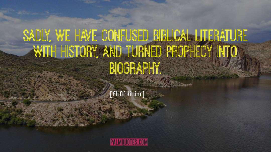 Eli Of Kittim Quotes: Sadly, we have confused biblical