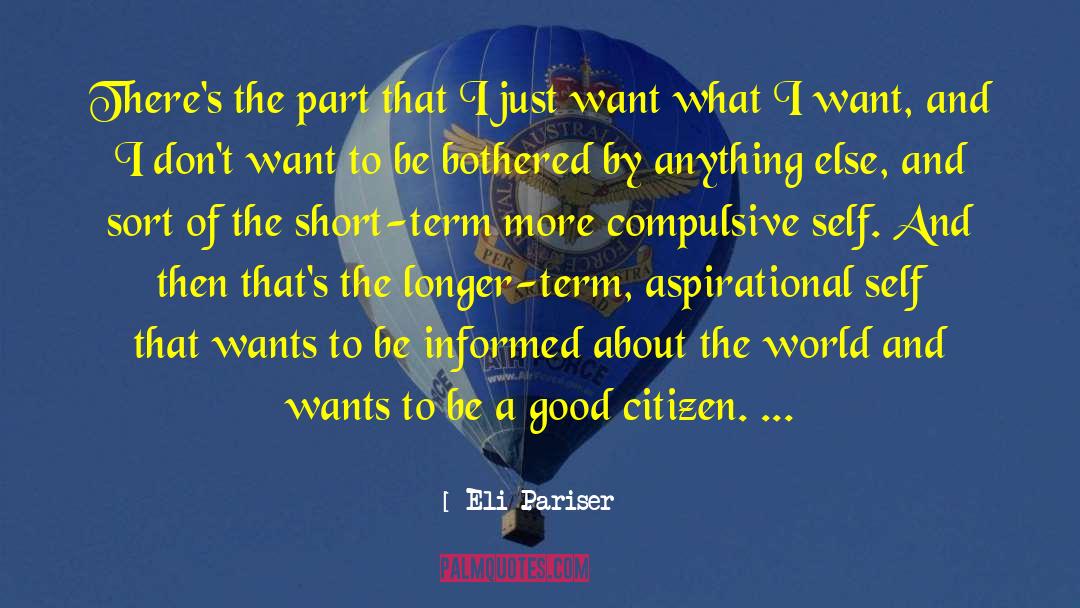 Eli Pariser Quotes: There's the part that I