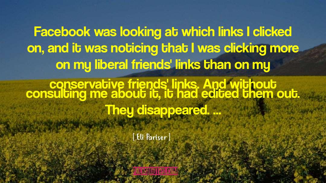 Eli Pariser Quotes: Facebook was looking at which