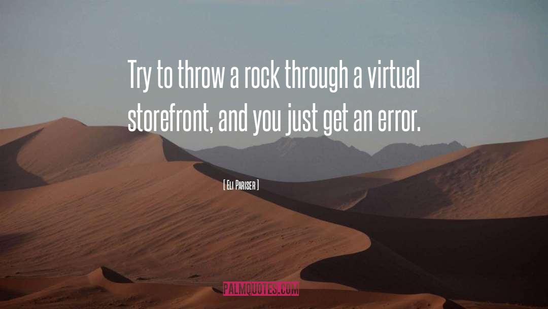 Eli Pariser Quotes: Try to throw a rock