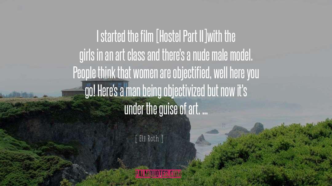 Eli Roth Quotes: I started the film [Hostel