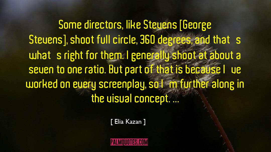 Elia Kazan Quotes: Some directors, like Stevens [George