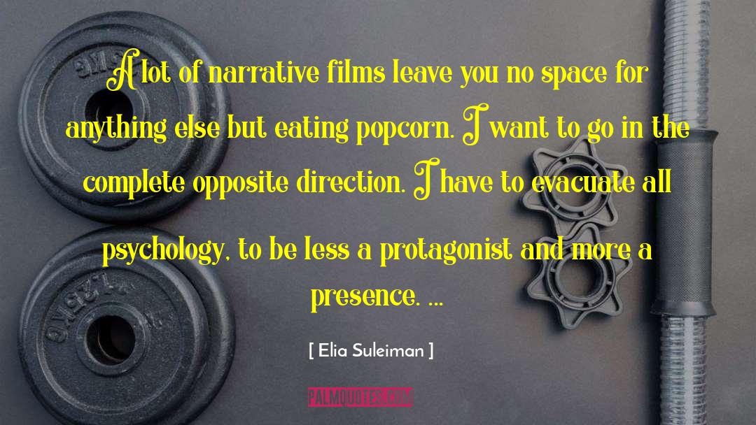 Elia Suleiman Quotes: A lot of narrative films