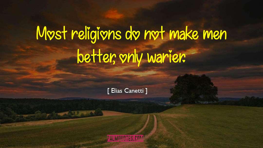 Elias Canetti Quotes: Most religions do not make