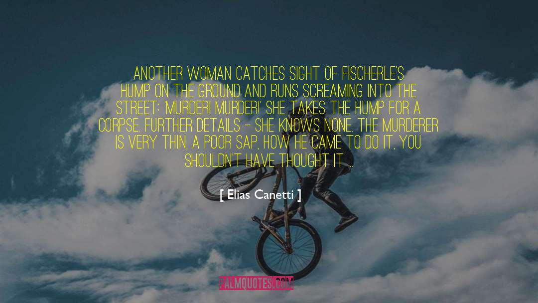 Elias Canetti Quotes: Another woman catches sight of