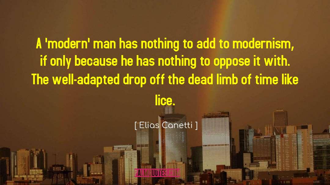 Elias Canetti Quotes: A 'modern' man has nothing