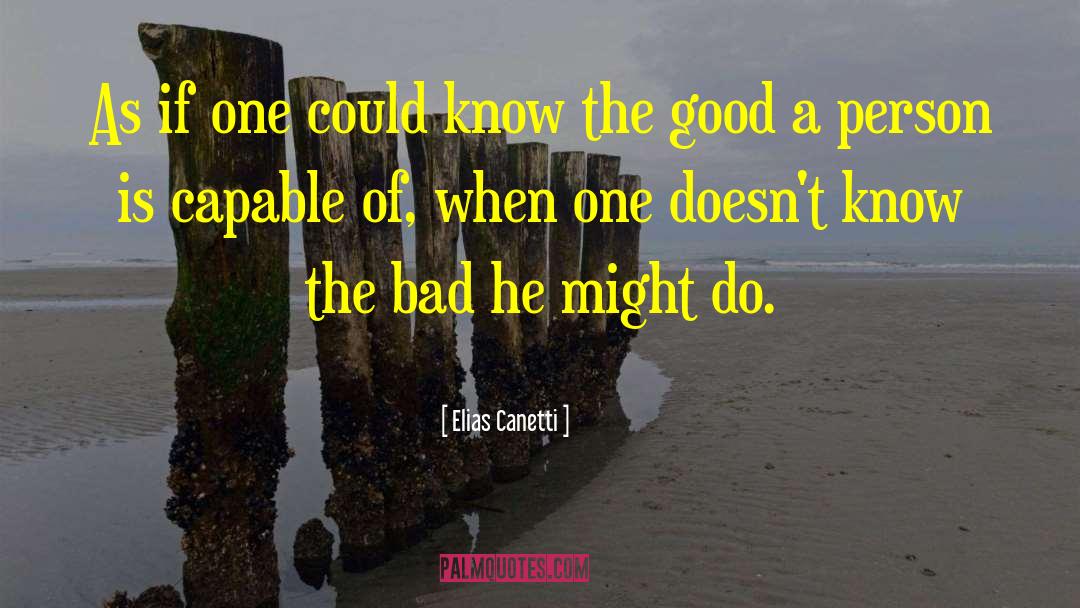Elias Canetti Quotes: As if one could know