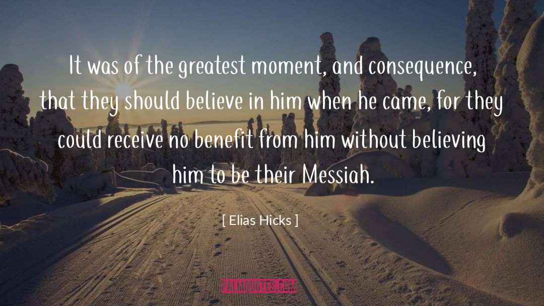Elias Hicks Quotes: It was of the greatest