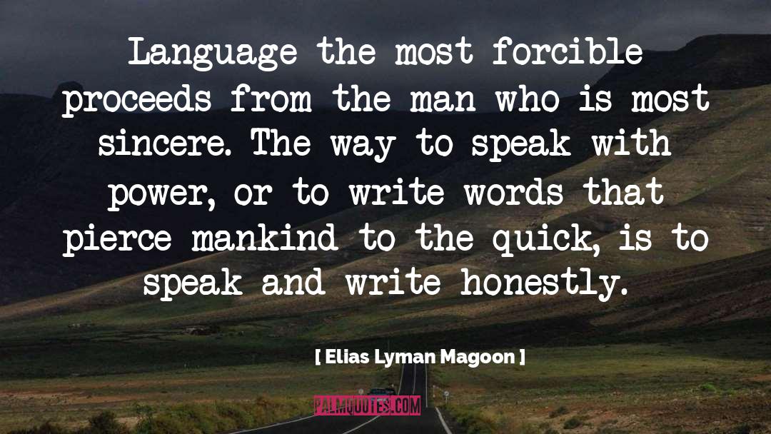 Elias Lyman Magoon Quotes: Language the most forcible proceeds