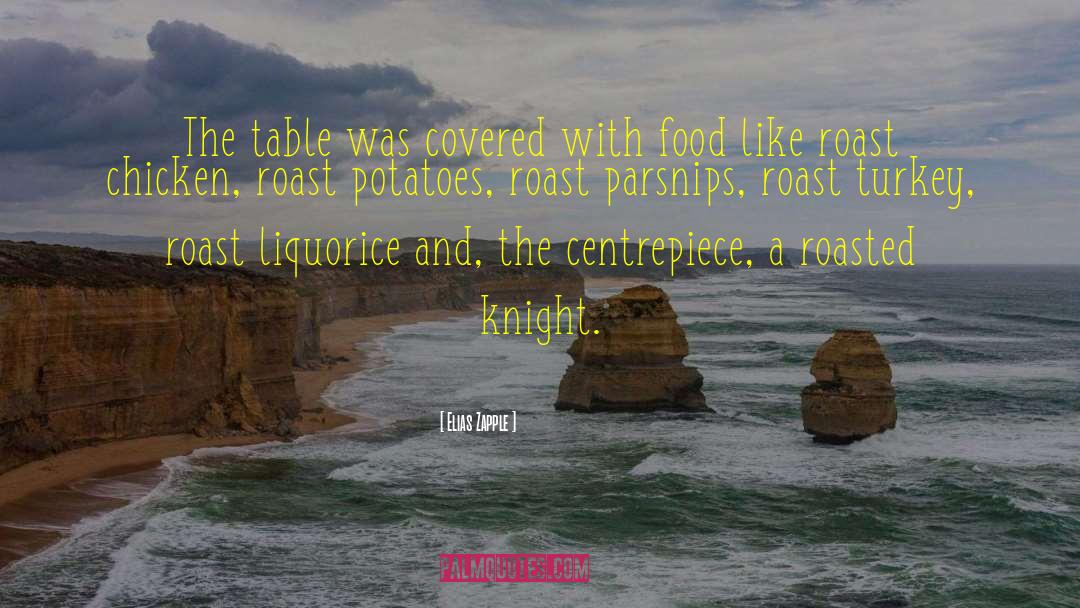 Elias Zapple Quotes: The table was covered with