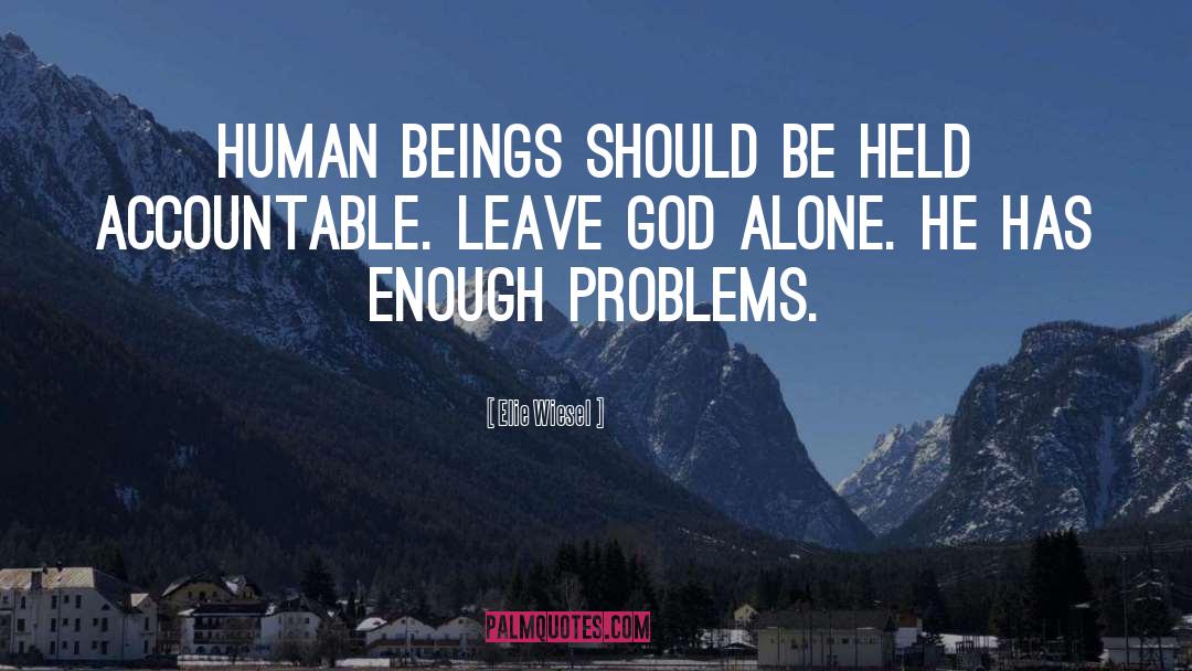 Elie Wiesel Quotes: Human beings should be held