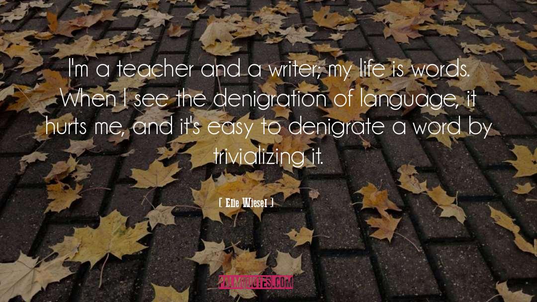 Elie Wiesel Quotes: I'm a teacher and a