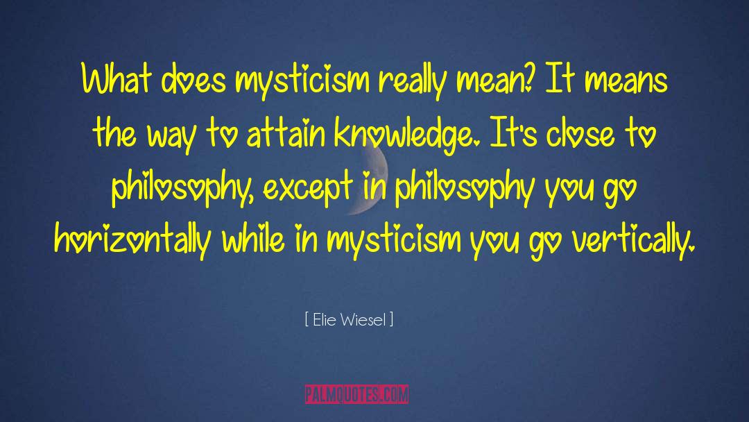 Elie Wiesel Quotes: What does mysticism really mean?