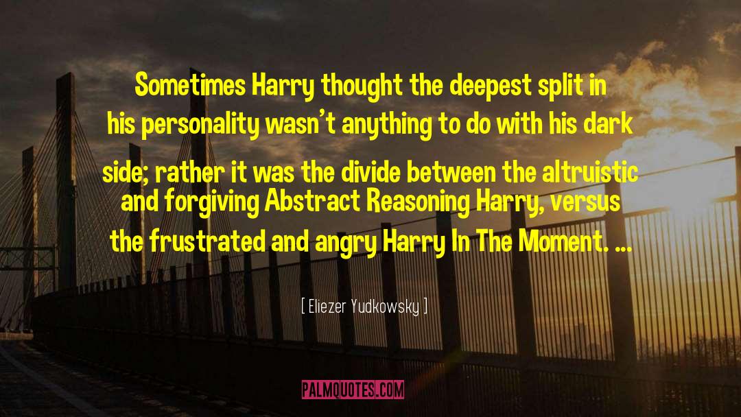 Eliezer Yudkowsky Quotes: Sometimes Harry thought the deepest