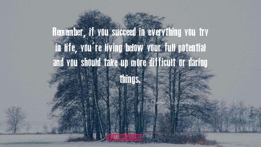 Eliezer Yudkowsky Quotes: Remember, if you succeed in