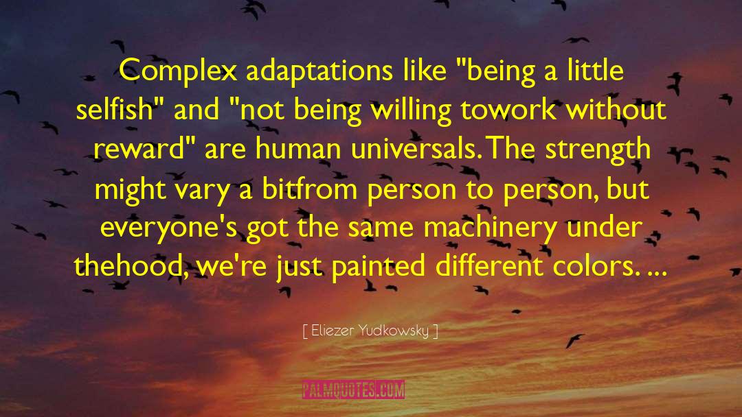 Eliezer Yudkowsky Quotes: Complex adaptations like 