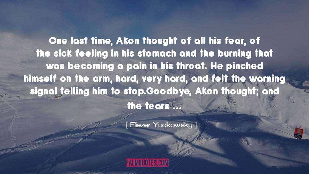 Eliezer Yudkowsky Quotes: One last time, Akon thought