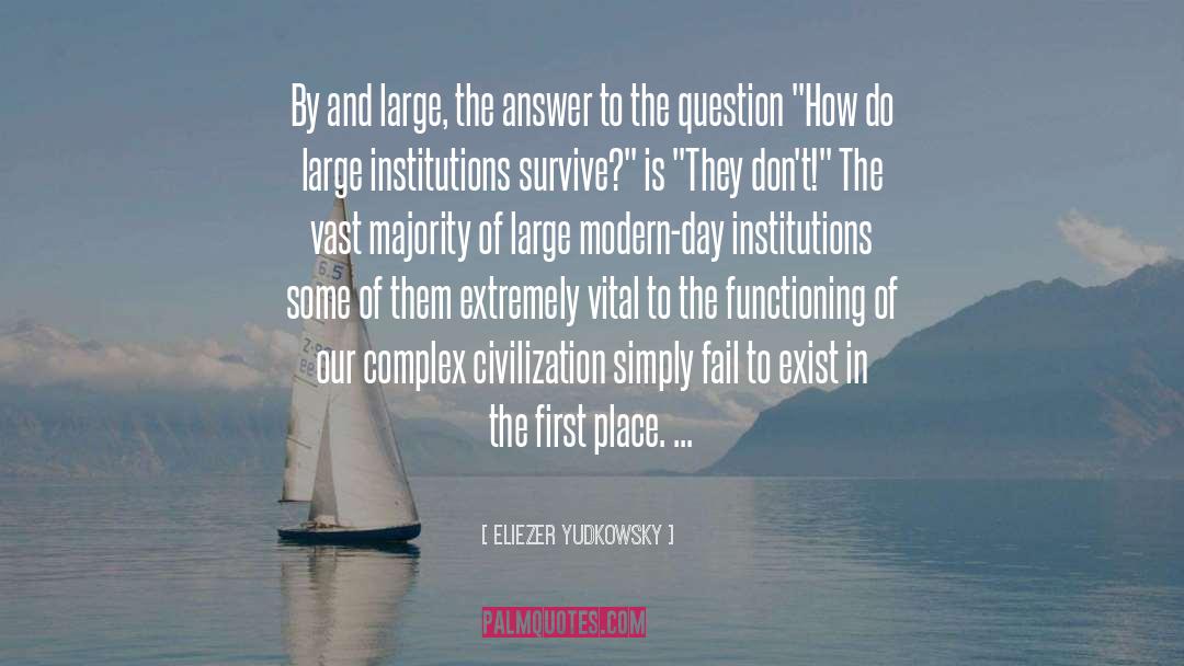 Eliezer Yudkowsky Quotes: By and large, the answer