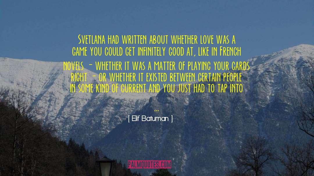 Elif Batuman Quotes: Svetlana had written about whether