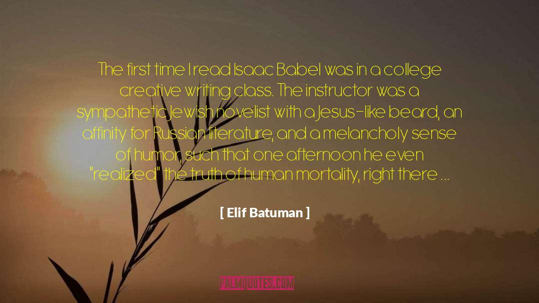 Elif Batuman Quotes: The first time I read