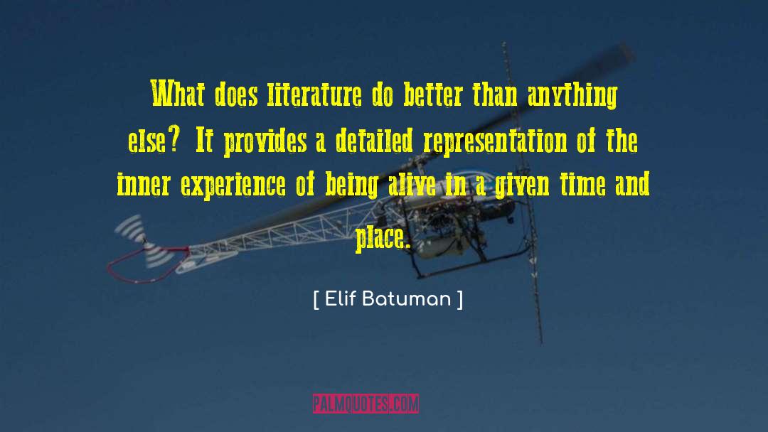 Elif Batuman Quotes: What does literature do better