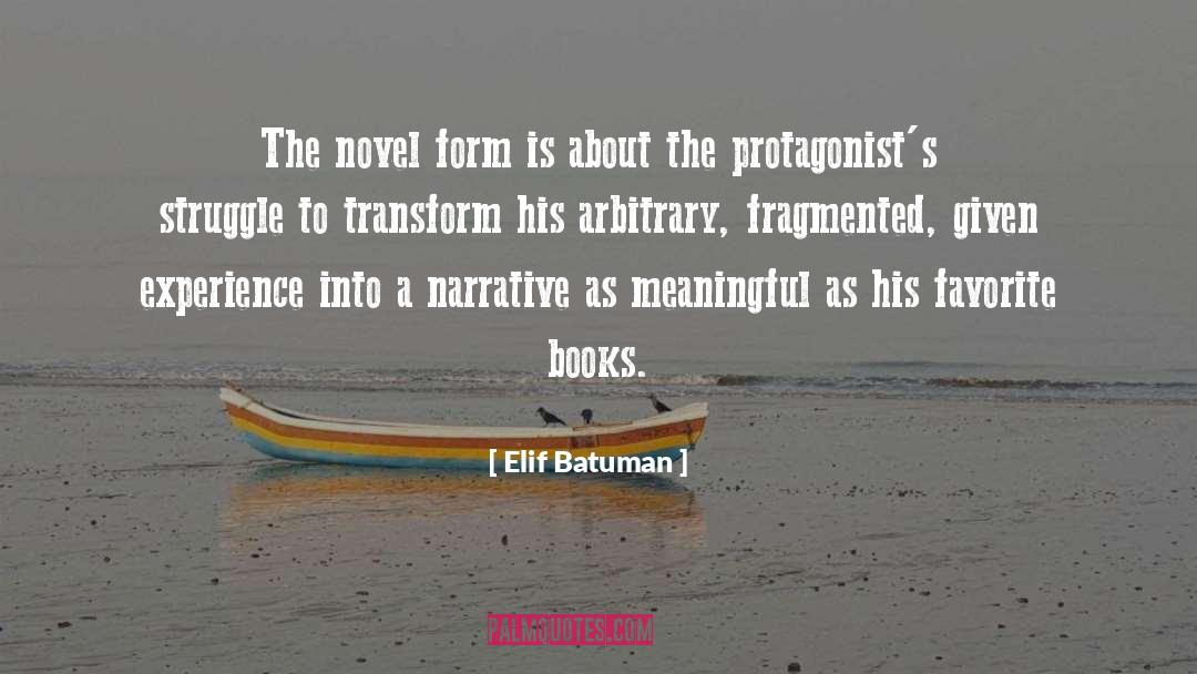 Elif Batuman Quotes: The novel form is about