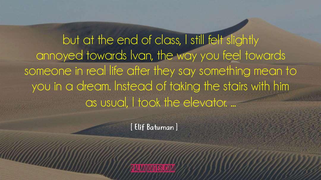 Elif Batuman Quotes: but at the end of