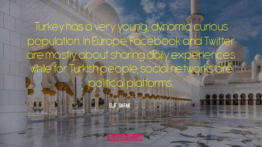 Elif Safak Quotes: Turkey has a very young,