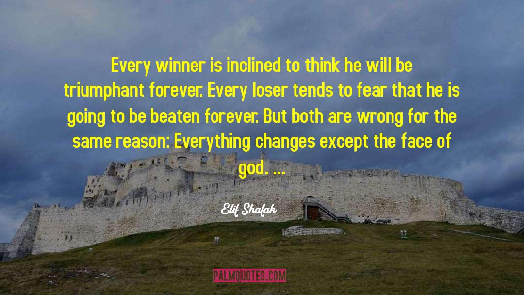 Elif Shafak Quotes: Every winner is inclined to