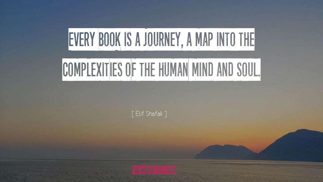 Elif Shafak Quotes: Every book is a journey,