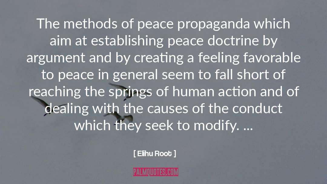 Elihu Root Quotes: The methods of peace propaganda