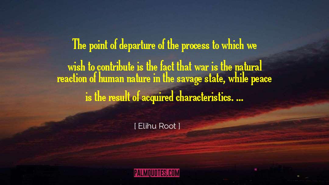 Elihu Root Quotes: The point of departure of