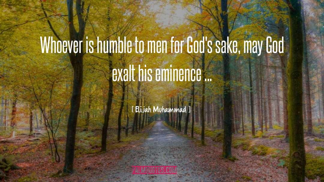 Elijah Muhammad Quotes: Whoever is humble to men