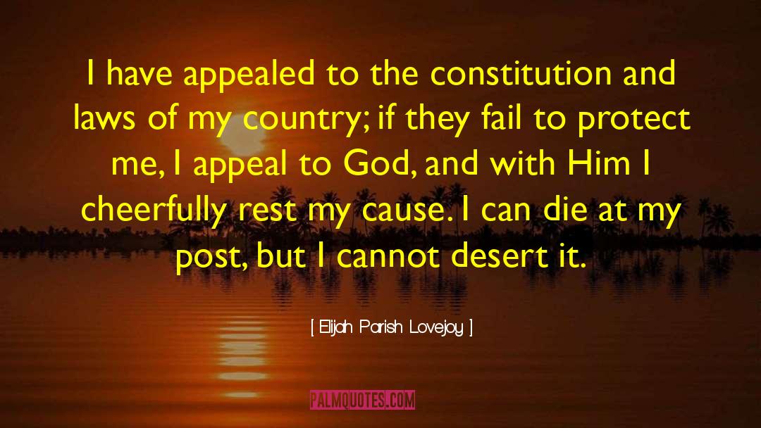 Elijah Parish Lovejoy Quotes: I have appealed to the