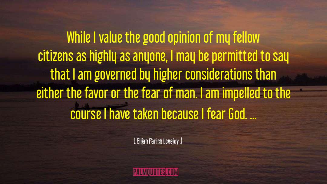 Elijah Parish Lovejoy Quotes: While I value the good