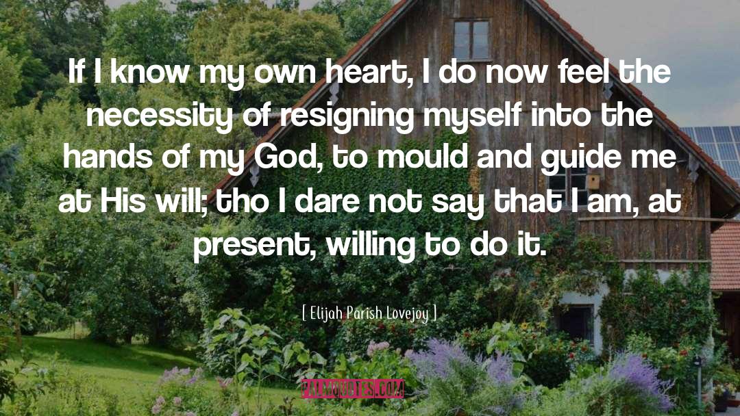 Elijah Parish Lovejoy Quotes: If I know my own