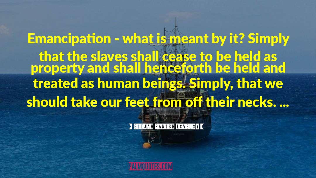 Elijah Parish Lovejoy Quotes: Emancipation - what is meant