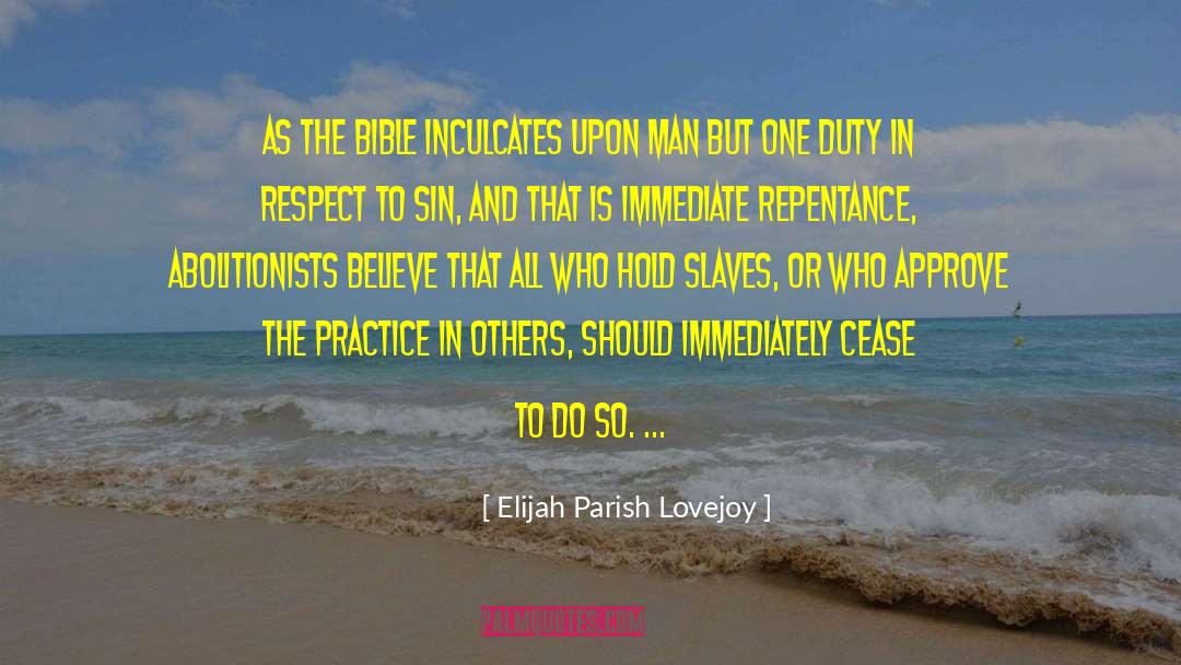 Elijah Parish Lovejoy Quotes: As the Bible inculcates upon