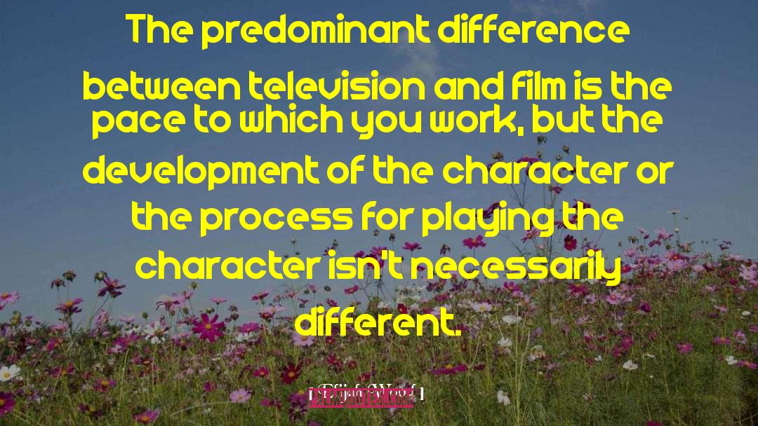 Elijah Wood Quotes: The predominant difference between television