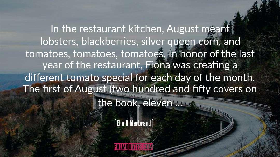 Elin Hilderbrand Quotes: In the restaurant kitchen, August